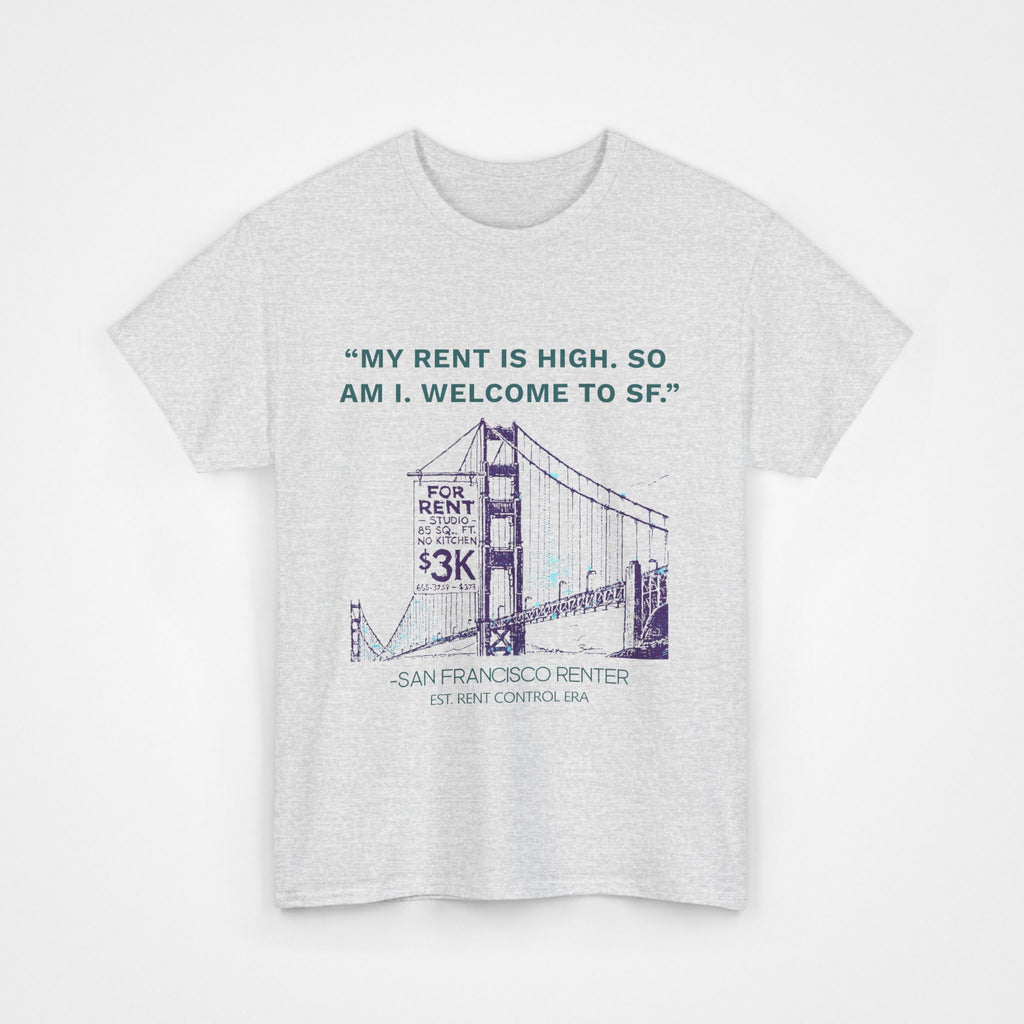“My Rent Is High” - Heavy Cotton T-Shirt
