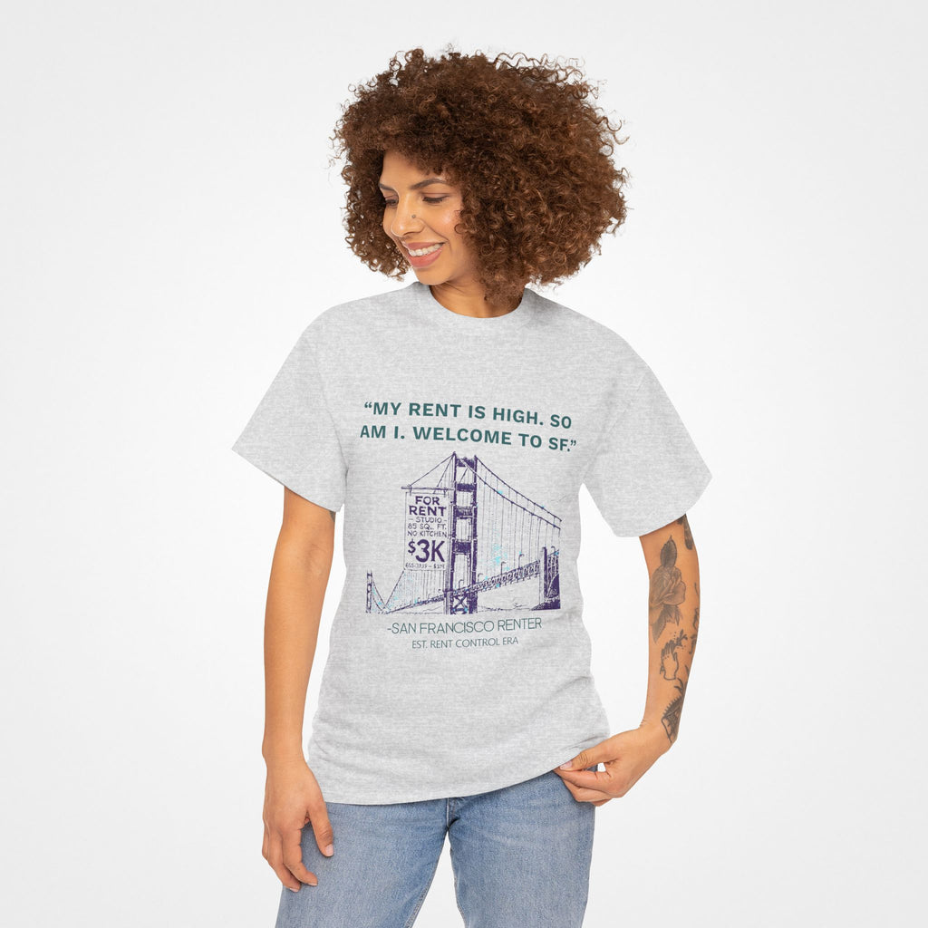 “My Rent Is High” - Heavy Cotton T-Shirt
