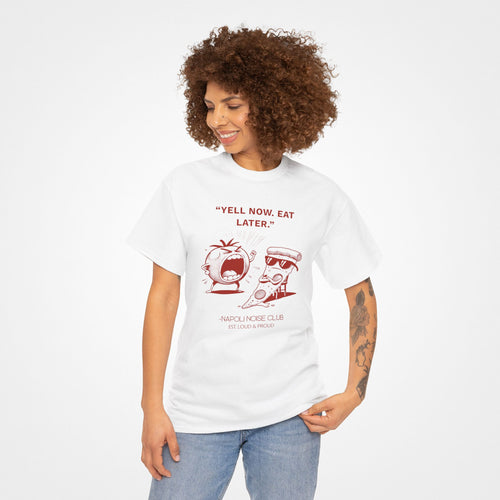 "Yell Now. Eat Later." - Heavy Cotton T-Shirt
