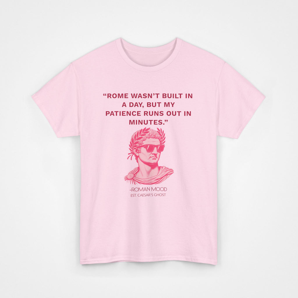“Rome Wasn’t Built in a Day” - Heavy Cotton T-Shirt